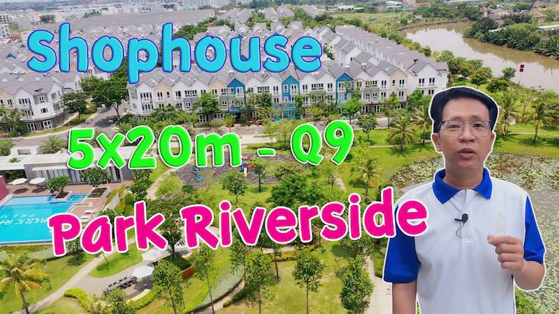 Nhà phố Shophouse Park Riverside quận 9